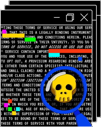 An illustration of a Terms of Service document in several backed up, glitching browser windows. Under a magnifying lens, a skull appears.